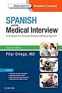 Spanish and the Medical Interview: A Textbook for Clinically Relevant Medical Spanish (Paperback, 2, Revised)