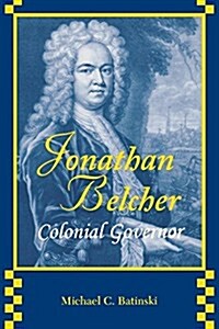 Jonathan Belcher: Colonial Governor (Paperback)