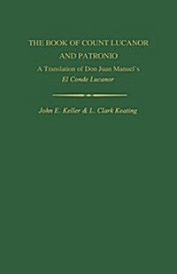 The Book of Count Lucanor and Patronio: A Translation of Don Juan Manuels El Conde Lucanor (Paperback)