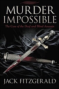 Murder Impossible: The Case of the Deaf and Blind Assassin (Paperback)