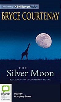 The Silver Moon: Reflections on Life, Death and Writing (Audio CD, Library)