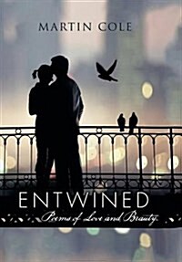 Entwined: Poems of Love and Beauty. (Hardcover)