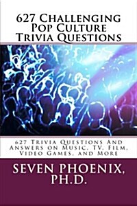 627 Challenging Pop Culture Trivia Questions (Paperback)