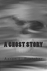 A Ghost Story (Paperback)