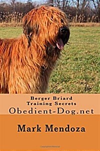 Berger Briard Training Secrets: Obedient-Dog.Net (Paperback)