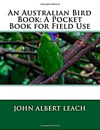 An Australian Bird Book: A Pocket Book for Field Use (Paperback)