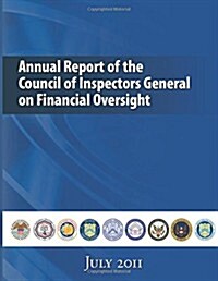 Annual Report of the Council of Inspectors General on Financial Oversight July 2011 (Paperback)