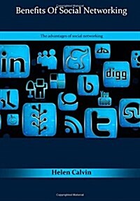 Benefits of Social Networking: The Advantages of Social Networking (Paperback)