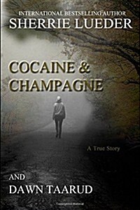 Cocaine and Champagne: Road to My Recovery (Paperback)