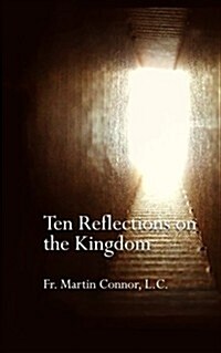 Ten Reflections on the Kingdom: Insights on the Spirituality of Regnum Christi (Paperback)