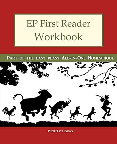 Ep First Reader Workbook: Part of the Easy Peasy All-In-One Homeschool (Paperback)