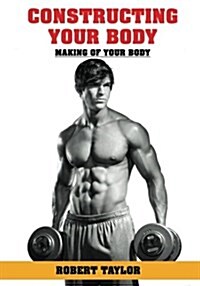Constructing Your Body: Making of Your Body (Paperback)