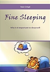 Fine Sleeping: Why Is It Important to Sleep Well (Paperback)