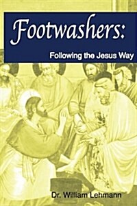 Footwashers: Following the Jesus Way (Paperback)