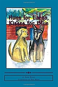 Hugs for Largo, Kisses for Blue (Paperback)