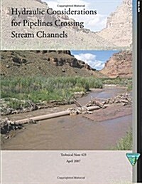 Hydraulic Considerations for Pipelines Crossing Stream Channels (Paperback)