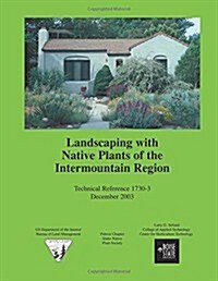 Landscaping With Native Plants of the Intermountain Region (Paperback)