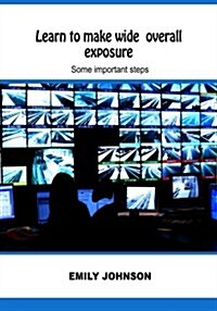 Learn to Make Wide Overall Exposure: Some Important Steps (Paperback)