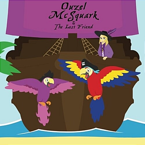 Ouzel Mcsquark and the Lost Friend (Paperback)