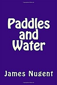 Paddles and Water (Paperback)