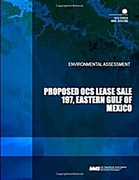 Proposed Ocs Lease Sale 197, Eastern Gulf of Mexico (Paperback)