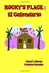 Rockys Place: El Calendario (Paperback)