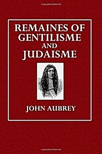 Remaines of Gentilisme and Judaisme (Paperback)