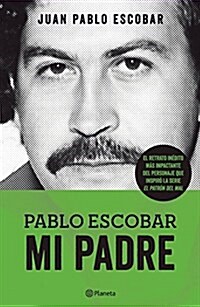 Pablo Escobar. Mi Padre (Paperback)