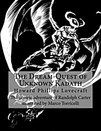 The Dream-Quest of Unknown Kadath: The Oneiric Illustrated Adventure of Randolph Carter (Paperback)