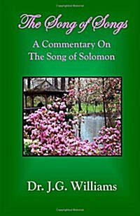 The Song of Songs: A Commentary on the Song of Solomon (Paperback)
