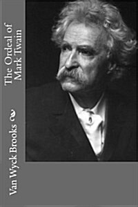 The Ordeal of Mark Twain (Paperback)