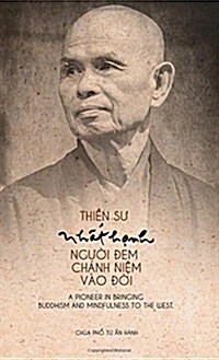 Thien Su Nhat Hanh Nguoi Dem Chanh Niem Vao Doi (Paperback)