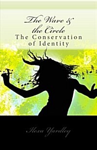 The Wave & the Circle: The Conservation of Identity (Paperback)