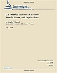 U.S.-Mexico Economic Relations: Trends, Issues, and Implications (Paperback)