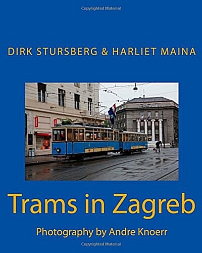 Trams in Zagreb: Photography by Andre Knoerr (Paperback)