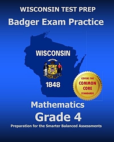 Wisconsin Test Prep Badger Exam Practice Mathematics Grade 4: Preparation for the Smarter Balanced Assessments (Paperback)