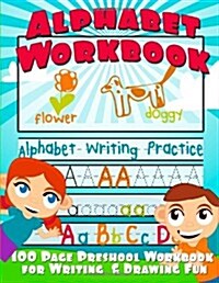 Alphabet Workbook: Alphabet Writing Practice (Preschool Workbook for Writing & Drawing) (Paperback)