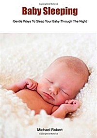 Baby Sleeping: Gentle Ways to Sleep Your Baby Through the Night (Paperback)