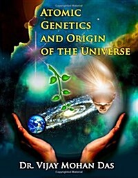 Atomic Genetics and Origin of the Universe (Paperback)