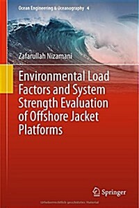 Environmental Load Factors and System Strength Evaluation of Offshore Jacket Platforms (Hardcover)