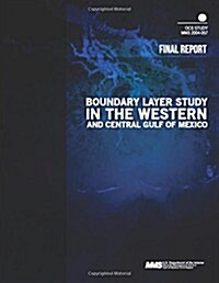 Boundary Layer Study in the Western and Central Gulf of Mexico Final Report (Paperback)