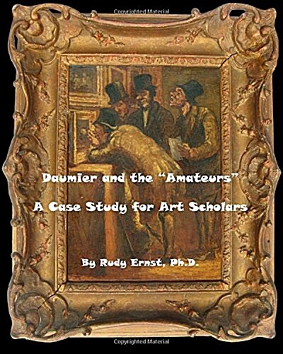 Daumier and the Amateurs: A Case Study for Art Scholars (Paperback)