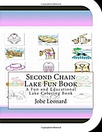 Second Chain Lake Fun Book: A Fun and Educational Lake Coloring Book (Paperback)
