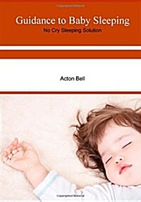 Guidance to Baby Sleeping: No Cry Sleeping Solution (Paperback)