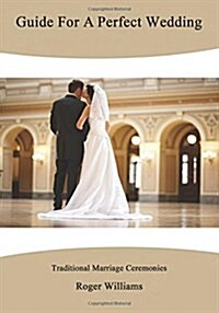 Guide for a Perfect Wedding: Traditional Marriage Ceremonies (Paperback)