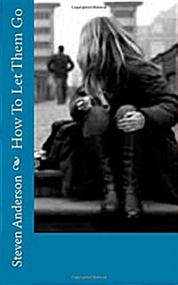 How to Let Them Go (Paperback)