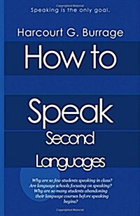 How to Speak Second Languages: Speaking Languages and Language Schools (Paperback)