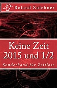 Keine Zeit 2014: Sonderband f? Zeitlose (Paperback)