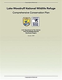 Lake Woodruff National Wildlife Refuge Comprehensive Conservation Plan (Paperback)