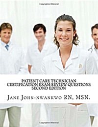 Patient Care Technician Certification Exam Review Questions: PCT Exam Prep (Paperback)